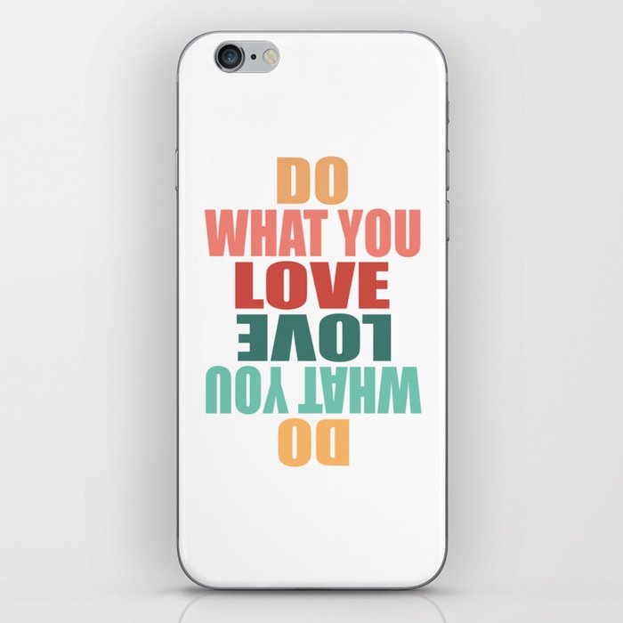 Do What You Love Love What You Do - Motivational Quote iPhone Skin