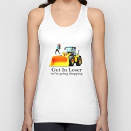 get in loser we're going shopping Unisex Tank Top