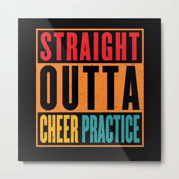 Straight Outta Cheer Practice Metal Print