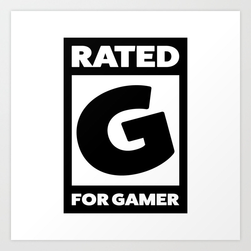 Rated G For Gamer Art Print By Geeks N Gamers Society6
