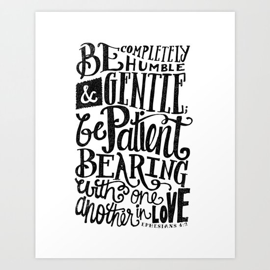 BE GENTLE BE PATIENT Art Print