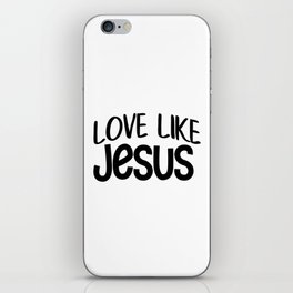 Love Like Jesus iPhone Skin