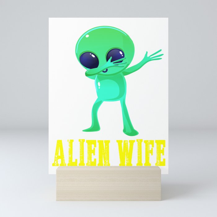 Dabbing Alien Wife Wifey Women Mini Art Print By Sojuandsake