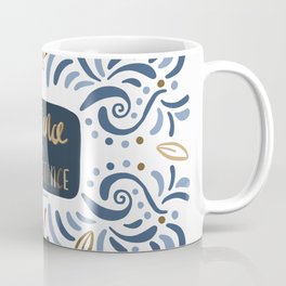 Patience & Persistence - blue Coffee Mug
