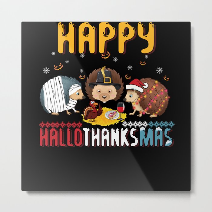 Christmas Hedgehog Halloween Happy Thanksgiving Metal Print