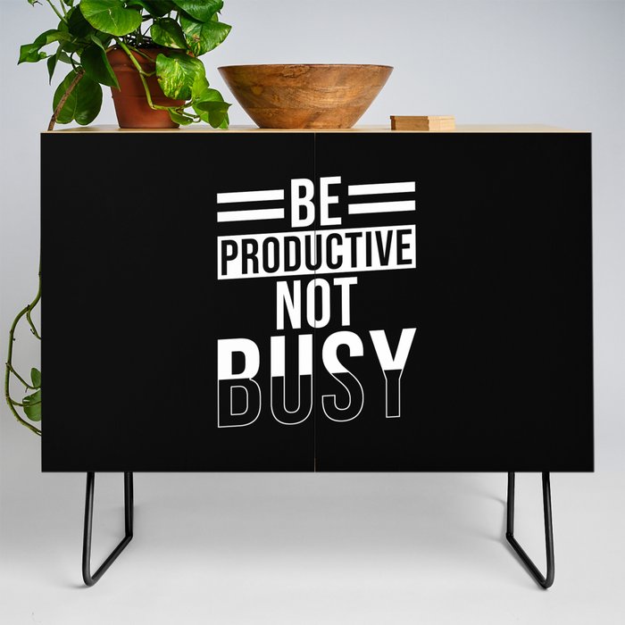 Be Productive not busy Credenza