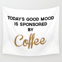 Today's Good Mood Funny Quote Wall Tapestry