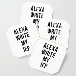 Alexa Write My IEP Coaster