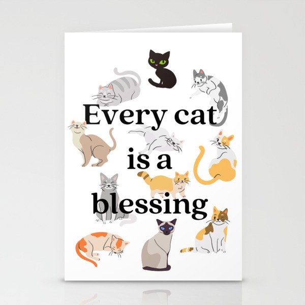Every Cat is a Blessing - for cat and kitten lovers Stationery Cards