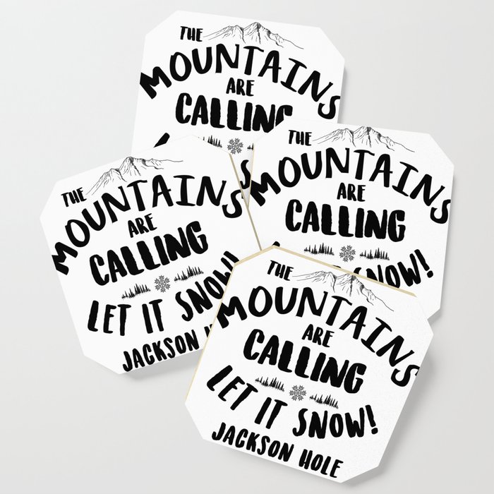 Mountains Are Calling Let it Snow Jackson Hole blk Coaster