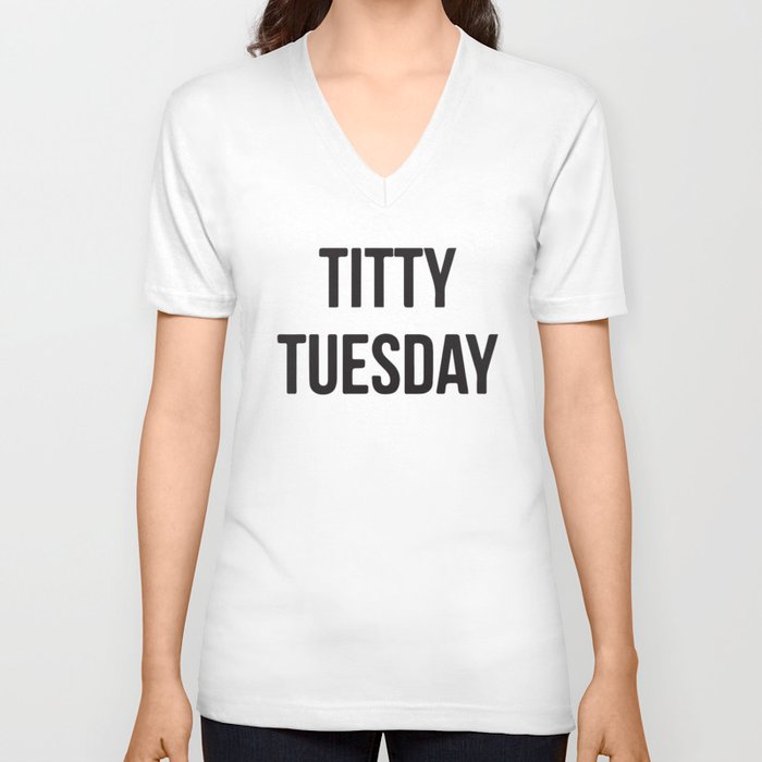 Titty Tuesday Rude Boobs Funny Womens Tumblr Present Big Boob T Shirts Unisex V Titty Tuesday Rude Boobs Funny Womens Tumblr Present Big Boob T Shirts Unisex V