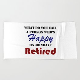 Retired On Monday Funny Retirement Retire Burn Beach Towel