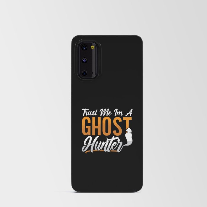 Ghost Hunting Trust Me Im A Ghost Hunter Hunt Android Card Case