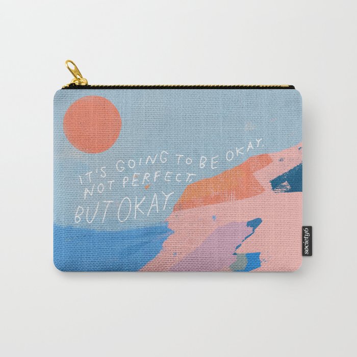 It's Going To Be Okay Carry-All Pouch