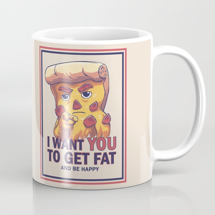 Uncle Pizza // Get Fat and Be Happy, U.S. Army Sam, Politics Coffee Mug