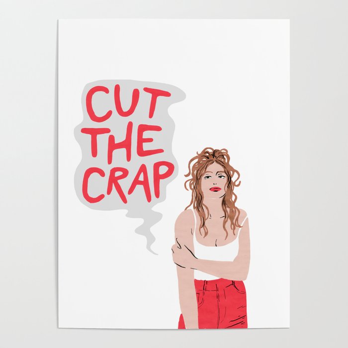 Cut the crap Poster