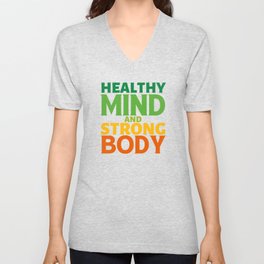 Healthy Mind and Strong Body V Neck T Shirt