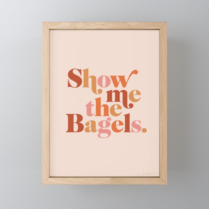 Show Me the Bagels Framed Mini Art Print