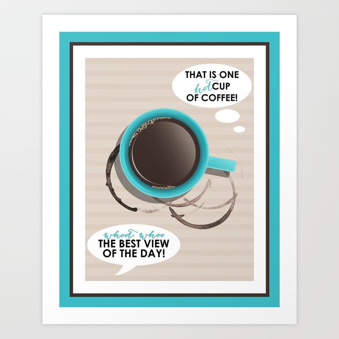 Funny Coffee Lover Print Art Print