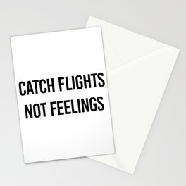 Catch Flights Not Feelings Stationery Cards
