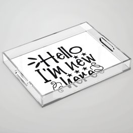 Hello I´m New Here Acrylic Tray