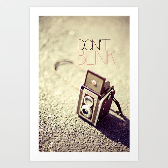 Don't Blink Art Print