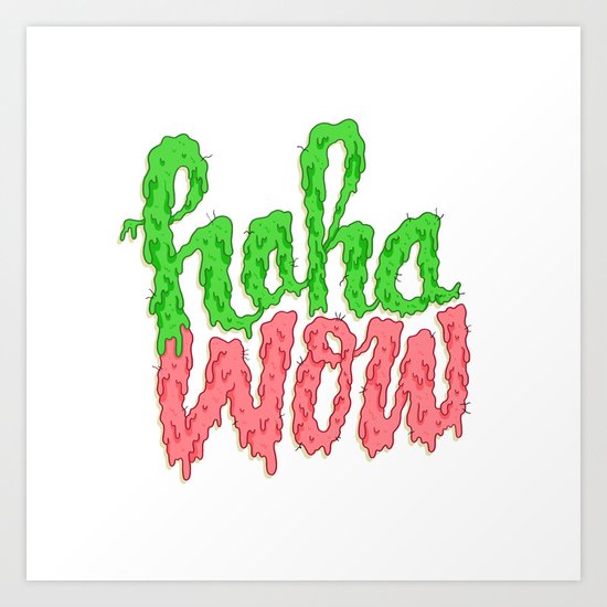 HAHA WOW Art Print