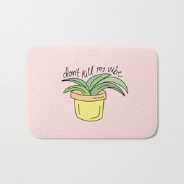 DON'T KILL MY VIBE Bath Mat | Vector, Graphicdesign, Curated, Digital, Illustration 