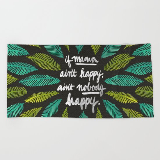 If Mama Ain't Happy Beach Towel