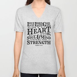 All Your Heart, Soul, Mind, & Strength V Neck T Shirt