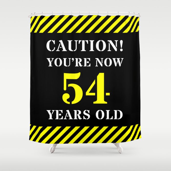 54th Birthday - Warning Stripes and Stencil Style Text Shower Curtain