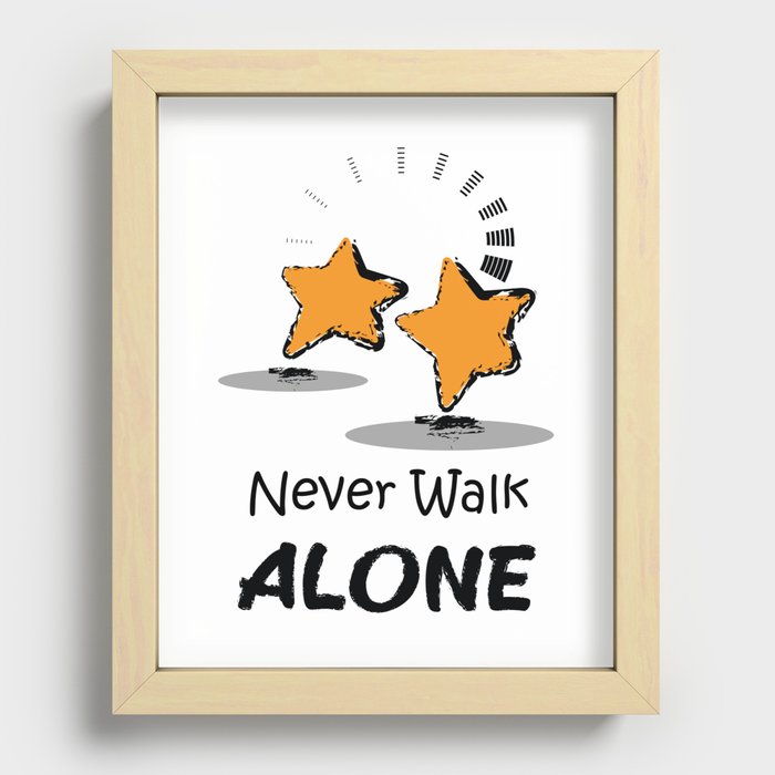 never walk alone, funny shirt, Recessed Framed Print