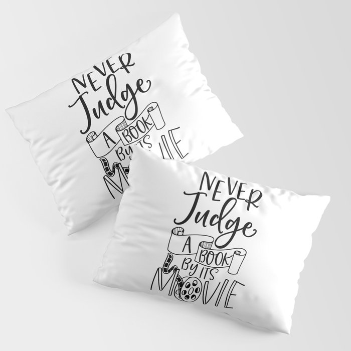 Never Judge A Book By Its Movie Pillow Sham