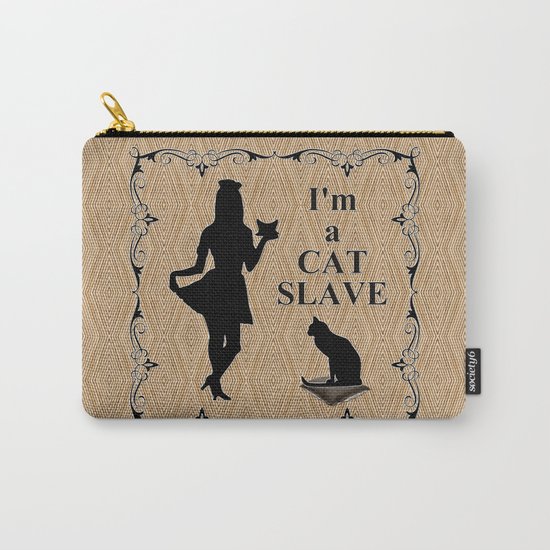 I'm A Cat Slave! Carry-All Pouch