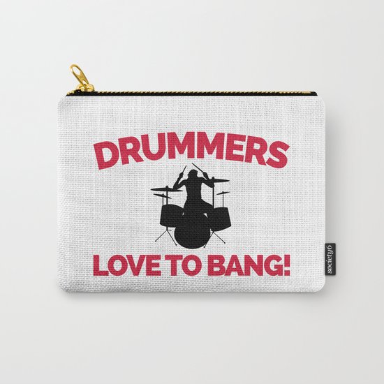Drummers Love To Bang Music Quote Carry-All Pouch