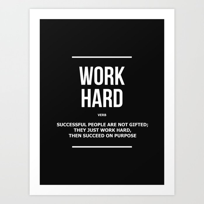 Work Hard Verb Motivational Inspirational Work Hard Play Harder Quote Art Print
