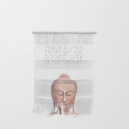 Peace Comes From Within Wall Hanging