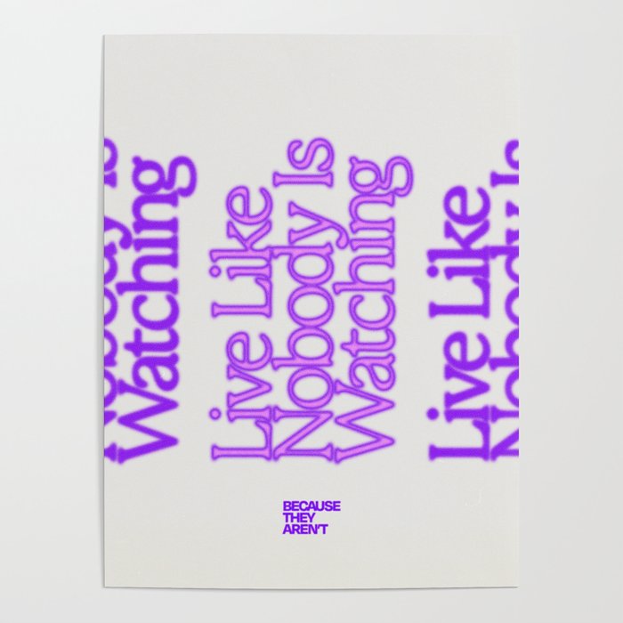 Live Like Nobody Is Watching Poster