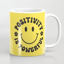 Positivity Is Powerful Postive Motivational Quote Coffee Mug