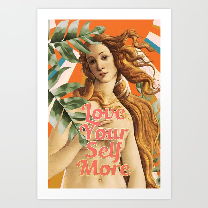 Love YourSelf More, Venus Art Print
