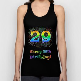 [ Thumbnail: 29th Birthday - Fun Rainbow Spectrum Gradient Pattern Text, Bursting Fireworks Inspired Background Tank Top ]