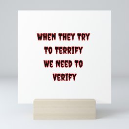  When They Try To Terrify We Need  Mini Art Print