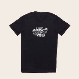 If You Ain't Crocin' You Ain't Rockin' Crocs Funny T Shirt