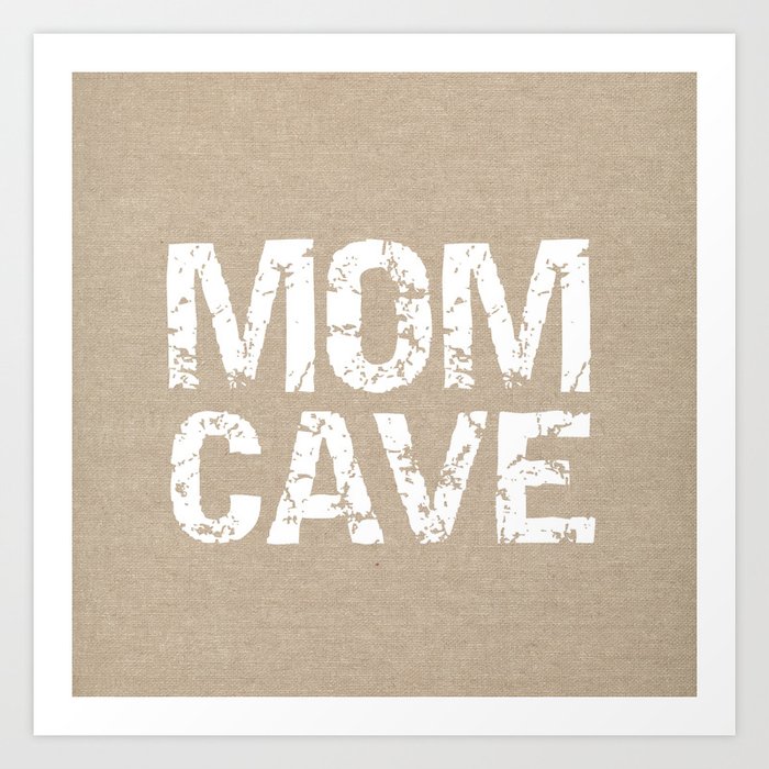 Mom Cave Art Print