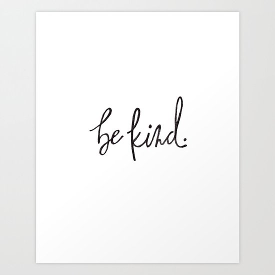Be Kind- Black and White Watercolor Art Print