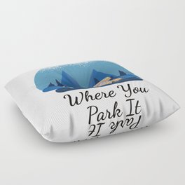 Camping - Home Is Where You Park It Floor Pillow