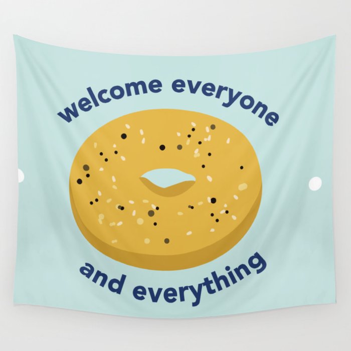 NY Bagel - Welcome Everyone and Everything Wall Tapestry