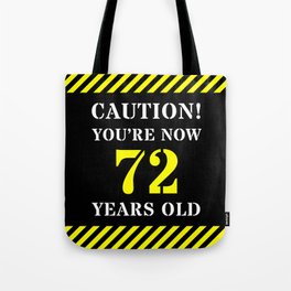 [ Thumbnail: 72nd Birthday - Warning Stripes and Stencil Style Text Tote Bag ]