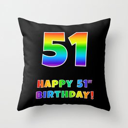 [ Thumbnail: HAPPY 51ST BIRTHDAY - Multicolored Rainbow Spectrum Gradient Throw Pillow ]