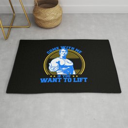 Come With Me If You Want To Lift Area & Throw Rug